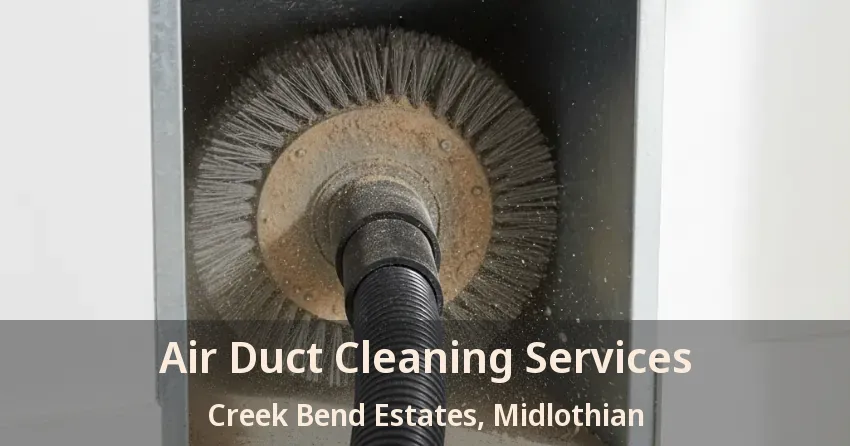 Air Duct Cleaning Services Creek Bend Estates, Midlothian - TX