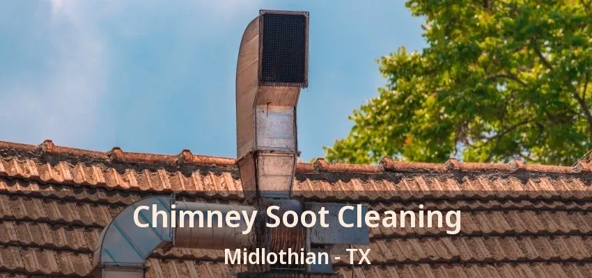 Chimney Soot Cleaning Midlothian - TX Chimney Soot Cleaning Midlothian - TX