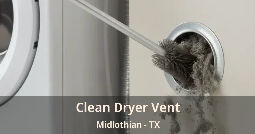 Clean Dryer Vent Midlothian - TX