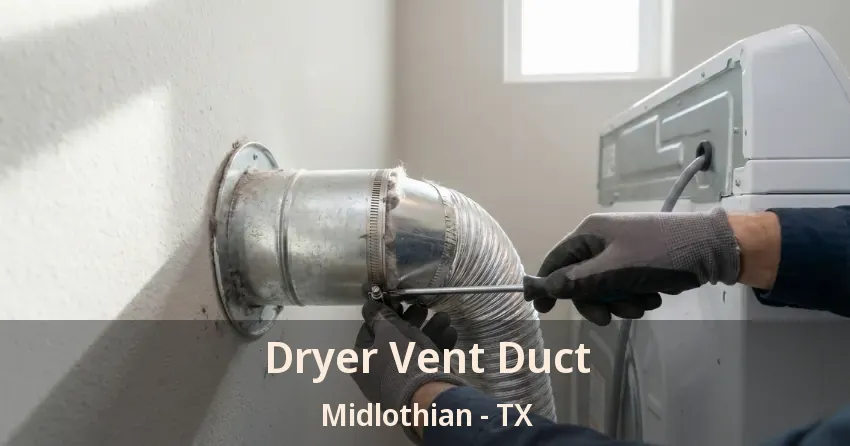 Dryer Vent Duct Midlothian - TX