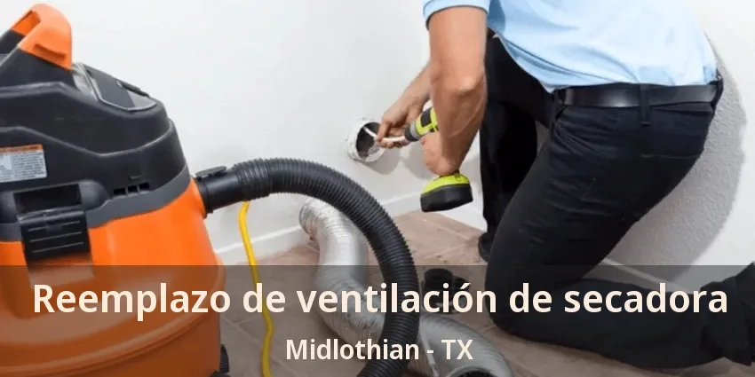 Reemplazo de ventilación de secadora Midlothian - TX