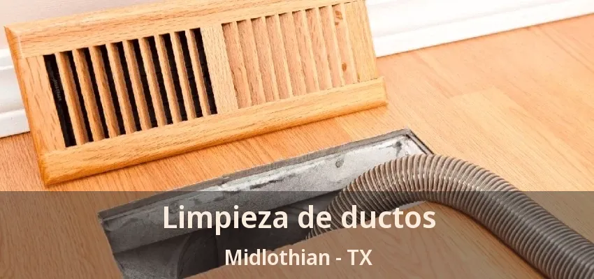 Limpieza de ductos Midlothian - TX