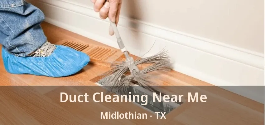 Duct Cleaning Near Me Midlothian - TX