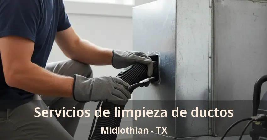 Servicios de limpieza de ductos Midlothian - TX Servicios de limpieza de ductos Midlothian - TX