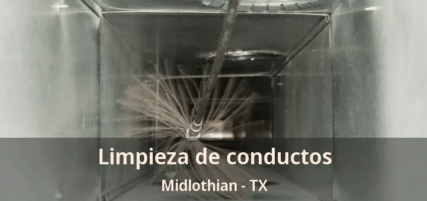 Limpieza de conductos Midlothian - TX Limpieza de conductos Midlothian - TX