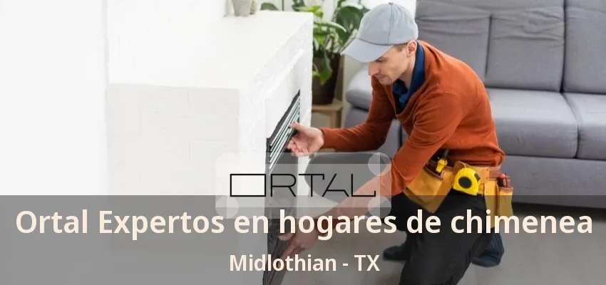 Ortal Expertos en hogares de chimenea Midlothian - TX