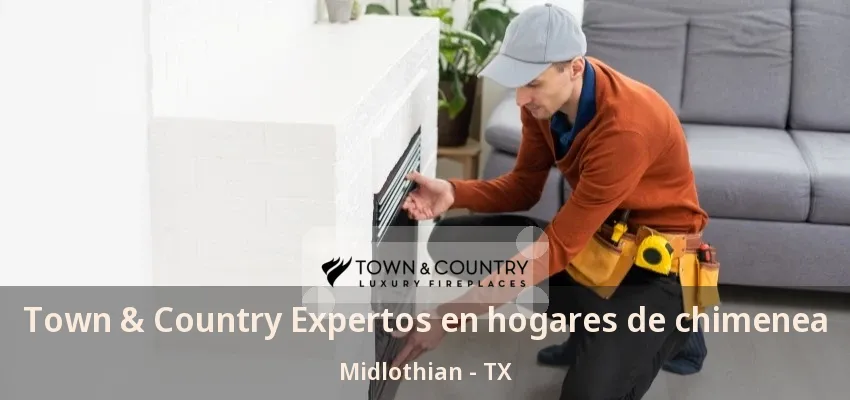 Town & Country Expertos en hogares de chimenea Midlothian - TX