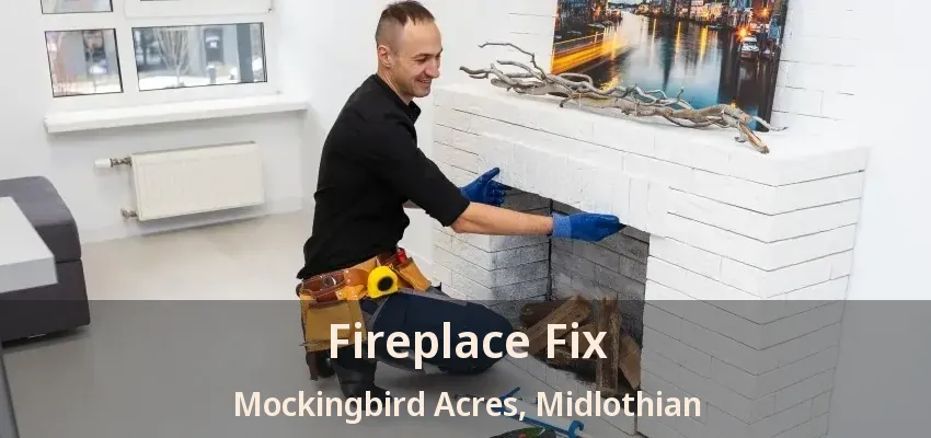 Fireplace Fix Mockingbird Acres, Midlothian - TX