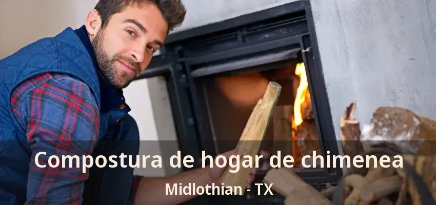 Compostura de hogar de chimenea Midlothian - TX
