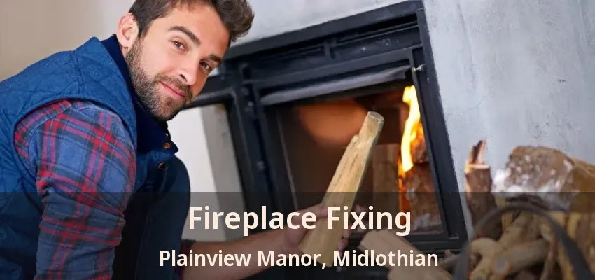 Fireplace Fixing Plainview Manor, Midlothian - TX Fireplace Fixing Plainview Manor, Midlothian - TX