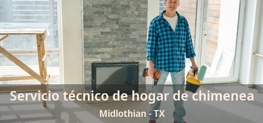 Servicio técnico de hogar de chimenea Midlothian - TX