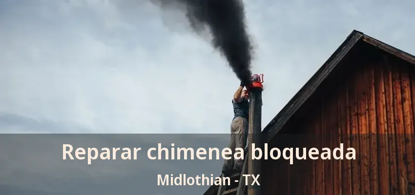 Reparar chimenea bloqueada Midlothian - TX