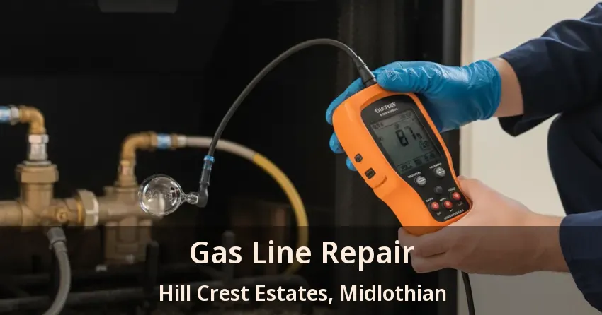 Gas Line Repair Hill Crest Estates, Midlothian - TX