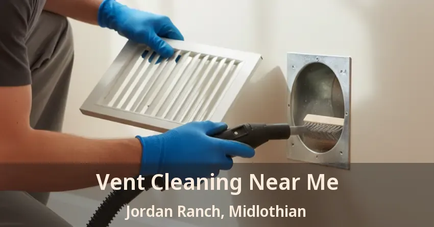 Vent Cleaning Near Me Jordan Ranch, Midlothian - TX